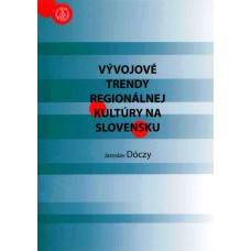 Vývojové trendy regionálnej kultúry na Slovensku