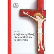 K dejinám cyrilskej písomnej kultúry na Slovensku