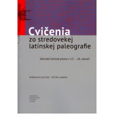 Cvičenia zo stredovekej latinskej paleografie. Uhorské listinné písmo v 13. - 16. storočí