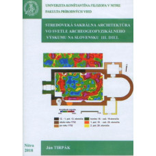 Stredoveká sakrálna architektúra vo svetle archeogeofyzikálneho výskumu na Slovensku III.diel (CD)