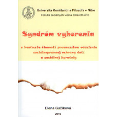 Syndróm vyhorenia v kontexte činností pracovníkov oddelenia sociálnoprávnej ochrany detí a sociálnej kurately