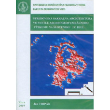 Stredoveká sakrálna architektúra vo svetle archeogeofyzikálneho výskumu na Slovensku IV.diel (CD)