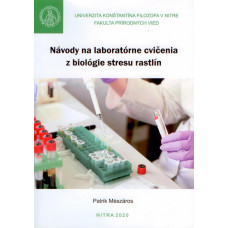 Návody na laboratórne cvičenia z biológie stresu rastlín