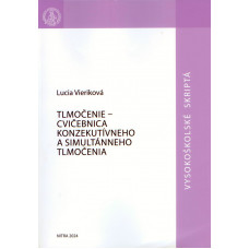 Tlmočenie - cvičebnica konzekutívneho a simultánneho tlmočenia