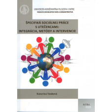 Špecifiká sociálnej práce s utečencami: integrácia, metódy a intervencie