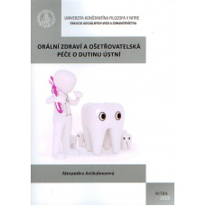 Orální zdraví a ošetřovatelská péče o dutinu ústní