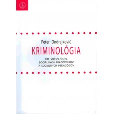 Kriminológia pre sociológov, sociálnych pracovníkov a sociálnych pedagógov