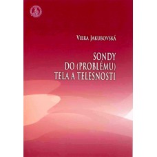 Sondy do (problému) tela a telesnosti