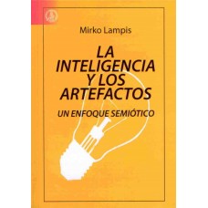 La inteligencia y los artefactos. Un enfoque semiótico