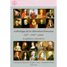 Anthologie de la littérature francaise (XII - XVIII siécles)