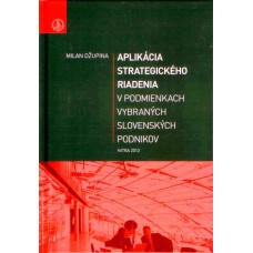 Aplikácia strategického riadenia v podmienkach vybraných slovenských podnikov