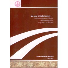 Ako sme si hľadali domov...Adaptácia migrantov z Kysúc v Radošinskej doline v 2.polovici 20.storočia