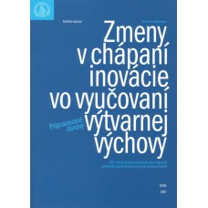 Zmeny v chápaní inovácie vo vyučovaní výtvarnej výchovy