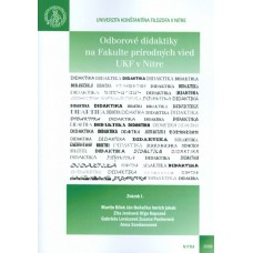 Odborové didaktiky na Fakulte prírodných vied UKF v Nitre Zväzok I.